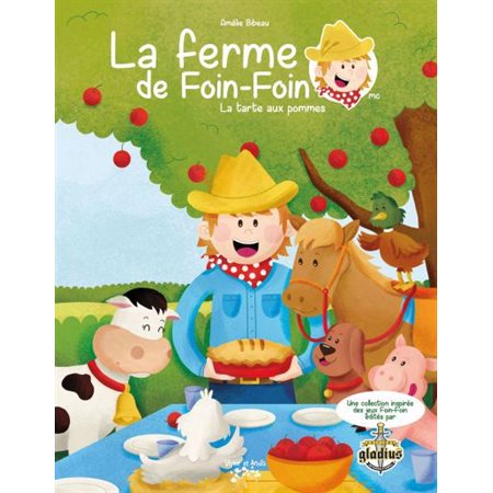 La tarte aux pommes : La ferme de Foin-Foin