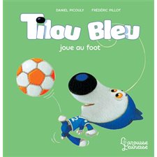Tilou Bleu joue au foot : Tilou Bleu