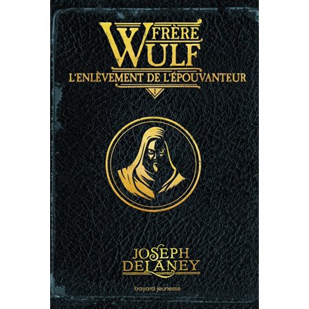 Frère Wulf T.01 : L'enlèvement de l'Épouvanteur : 9-11