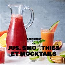 Jus, smoothies et mocktails : Carrément cuisine