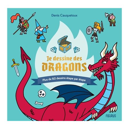 Je dessine des dragons : Plus de 60 dessins étape par étape