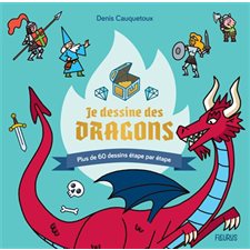 Je dessine des dragons : Plus de 60 dessins étape par étape