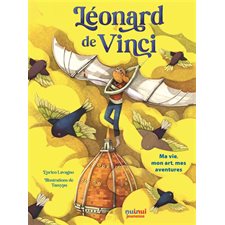 Léonard de Vinci : Ma vie, mon art, mes aventures