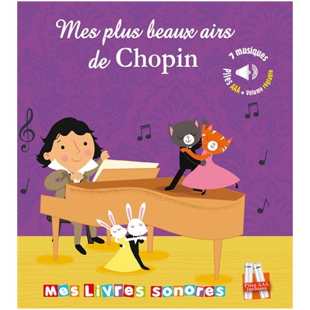 Mes plus belles musiques de Chopin : 7 musiques, volume réglable : Mes livres sonores