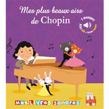 Mes plus belles musiques de Chopin : 7 musiques, volume réglable : Mes livres sonores