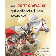 Le petit chevalier qui défendait son royaume