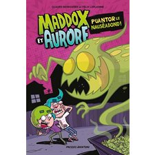Maddox et Aurore : Puantor le nauséabond !
