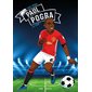 Paul Pogba : Tous champions ! : Le foot avant tout