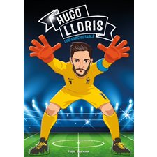 Hugo Lloris : Tous champions ! : Graine de champion