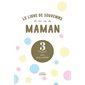 Le livre de souvenirs de ma vie de maman : 3 années avec mon enfant