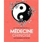 Le guide pratique de la médecine chinoise : Auto-massage & nutrition