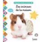 Les animaux de la maison : Regarde, touche et écoute
