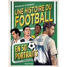 Une histoire du football en 50 portraits