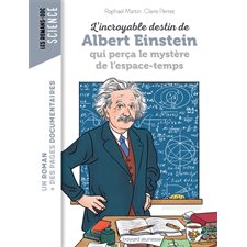 L'incroyable destin de Albert Einstein qui perça le mystère de l'espace-temps