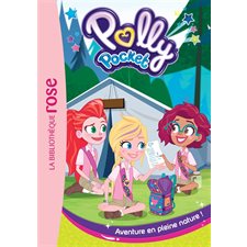 Polly Pocket T.02 : Aventure en pleine nature ! : Bibliothèque rose