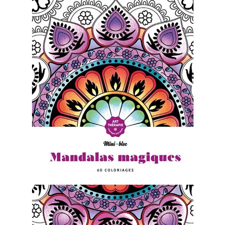 Mandalas magiques : 60 coloriages : Art-thérapie. Mini-bloc