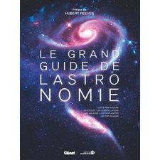 Le grand guide de l'astronomie : Nouvelle édition entièrement mise à jour