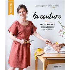 La couture : Les techniques essentielles en 8 modèles