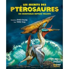 Les secrets des ptérosaures : Ces incroyables reptiles volants
