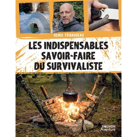 Les indispensables savoir-faire du survivaliste