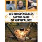 Les indispensables savoir-faire du survivaliste