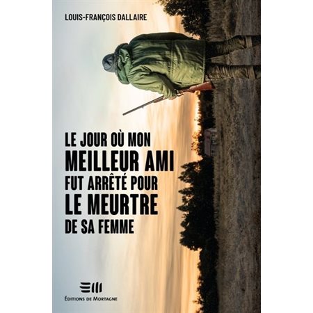 Le jour où mon meilleur ami fut arrêté pour le meurtre de sa femme