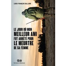 Le jour où mon meilleur ami fut arrêté pour le meurtre de sa femme