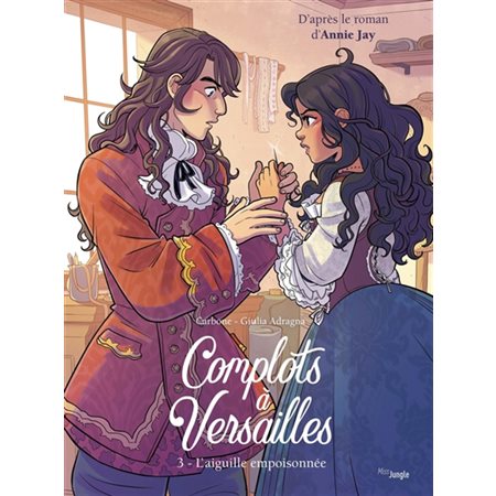 Complots à Versailles T.03 : L'aiguille empoisonnée : Bande dessinée