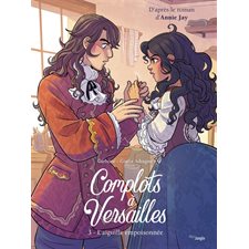 Complots à Versailles T.03 : L'aiguille empoisonnée : Bande dessinée