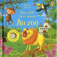 Au zoo : Mon petit livre sonore