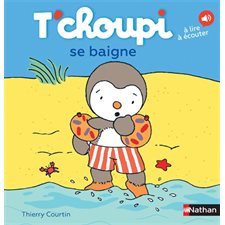 T'choupi se baigne : T'choupi, l'ami des petits