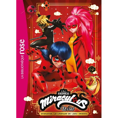 Shanghai, la légende de lady Dragon : Miraculous world : La bibliothèque rose