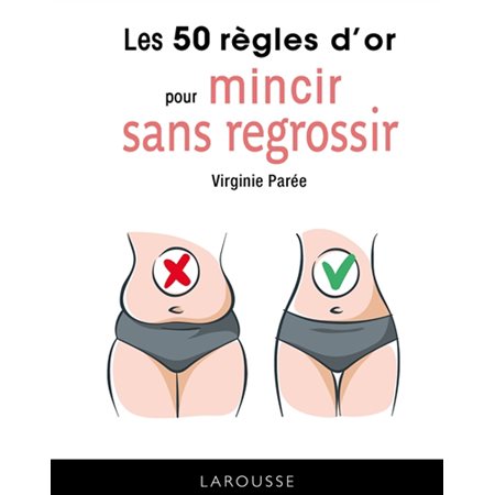 Les 50 règles d'or pour mincir sans regrossir (FP)