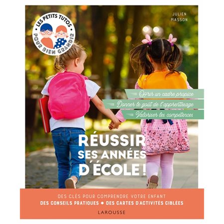 Réussir ses années d'école ! : Les petits tutos pour bien grandir