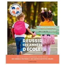 Réussir ses années d'école ! : Les petits tutos pour bien grandir