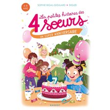 Un super anniversaire : Les petites histoires des 4 soeurs