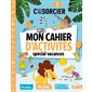 C'est pas sorcier ! : Mon cahier d'activités : Spécial vacances : Des stickers, des jeux, des infos