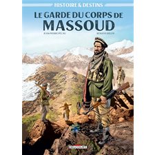 Histoires & destins T.01 : Le garde du corps de Massoud : Bande dessinée