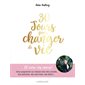 30 jours pour changer de vie : ... et vivre vos envies ! : Votre programme sur mesure avec des conse