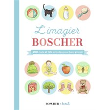 L'imagier Boscher : 200 mots et activités pour bien grandir