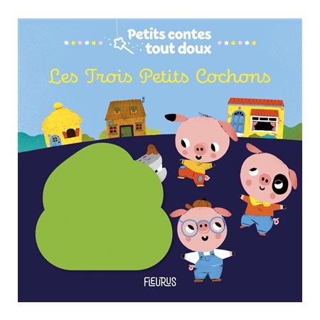 Les trois petits cochons : Petits contes tout doux