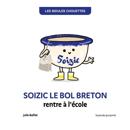 Les bidules chouettes : Soizic le bol breton rentre à l'école : INT