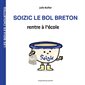 Les bidules chouettes : Soizic le bol breton rentre à l'école : INT