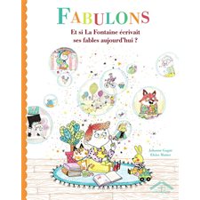 Fabulons : Et si La Fontaine écrivait ses fables aujourd'hui ?