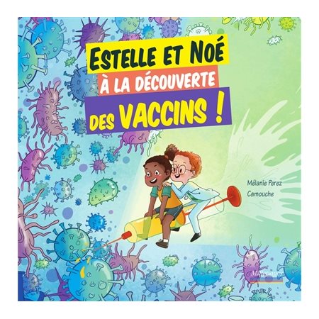 Estelle et Noé à la découverte des vaccins !