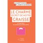 Le charme secret de notre graisse : Et son rôle en faveur de notre santé