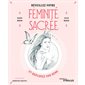 Réveillez votre féminité sacrée : Et déployez vos sens