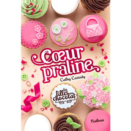 Les filles au chocolat T.07 : Coeur praline