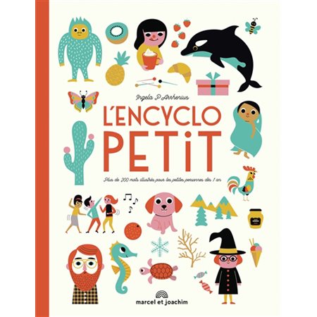 L'encyclopetit : Plus de 200 mots illustrés pour les petites personnes dès 1 ans
