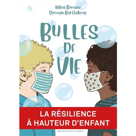 Bulles de vie : Je dis mes maux pour mieux les vivre : La résilience à hauteur d'enfant : CTD